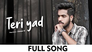 Teri Yaad - Usman G - Mehmood J | Official Song | New Song 2021 | Latest Punjabi Song 2021