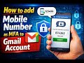 How to add Mobile number as MFA to Gmail account