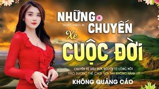 NHỮNG CHUYẾN XE CUỘC ĐỜI   LK Ca Nhạc Xưa TOÀN BÀI HAY Bất Hủ, Nhạc Vàng Chọn Lọc KHÔNG QUẢNG CÁO