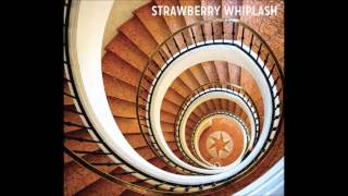Strawberry Whiplash - This Is All We Have