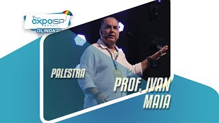 EXPOISP OLINDA 2022 | PROFESSOR IVAN MAIA | Empresas e Pessoas que fazem Dinheiro 365 DIAS POR ANO