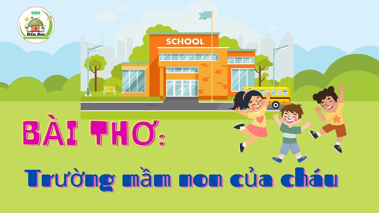 Bài Thơ Trường Mầm Non Của Cháu - Youtube