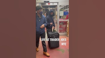 Life at Trader Joe’s in NYC