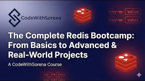 The Complete Redis Bootcamp: From Basics to Advanced & Real-World Projects - Episode 1