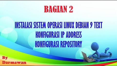 Instalasi Debian 9 Text, Konfigurasi IP Address dan Repository