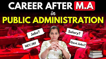 Career after M.A. in Public Administration || Govt Jobs • NET JRF • Assistant Professor@Admn_World