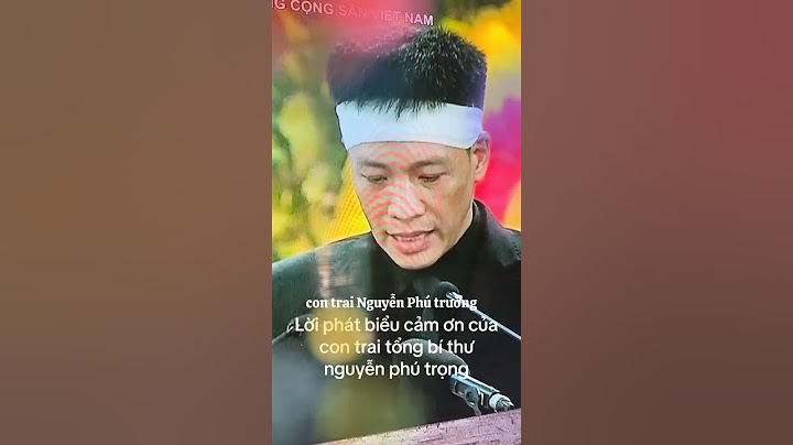 con trai tổng bí thư Nguyễn Phú Trọng phát biểu gửi lời cảm ơn tới toàn thể cán bộ nhân dân Việt Nam