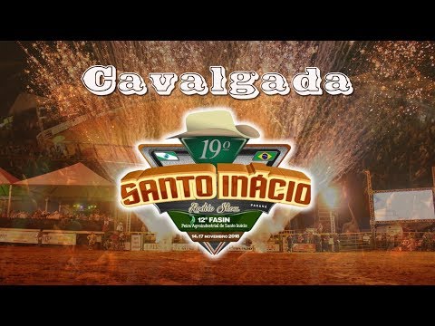 Cavalgada 19Âº Santo InÃ¡cio Rodeio Show 2018