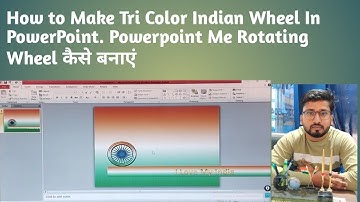 How to Make Tri Color Indian Wheel In PowerPoint. Powerpoint Me Rotating Wheel कैसे बनाएं