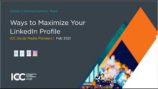 How to Maximize Your LinkedIn Profile  - ICC Pioneers Meeting