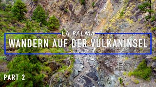 Hiking on volcanic island La Palma (# 2) - Caldera, Poris de Puntagorda, Cubo de la Galga - Eng. Sub