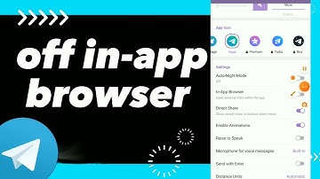 How To Turn Off In App Browser On Telegram App