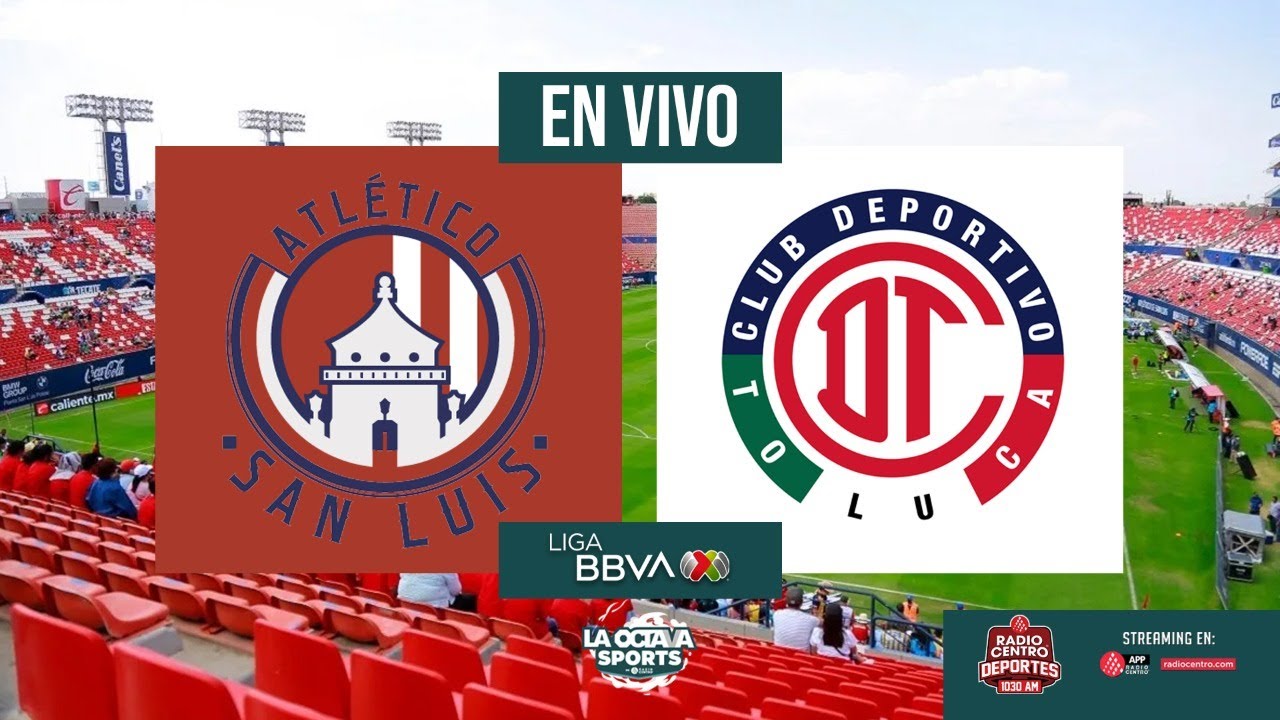EN VIVO | ATLÉTICO DE SAN LUIS VS TOLUCA | JORNADA 10 LIGA MX | LA ...
