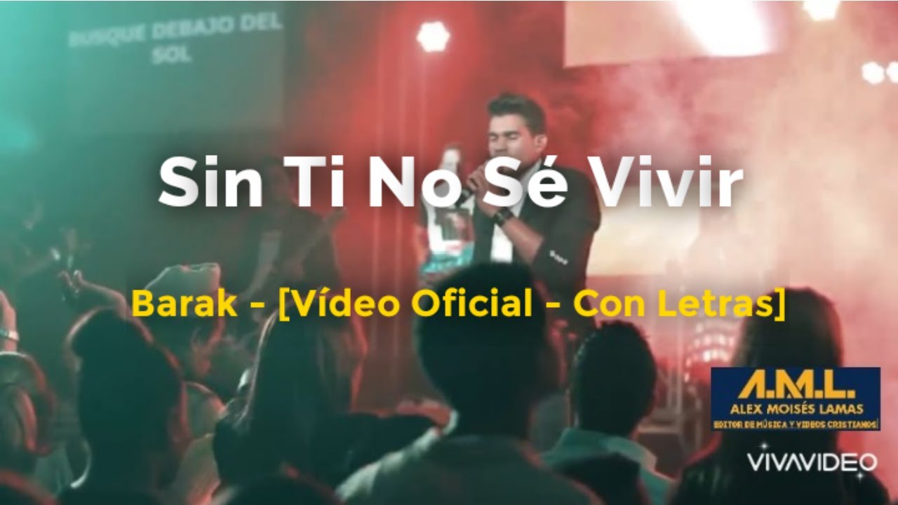 Sin Ti No sé Vivir [Vídeo Oficial - Con Letras] - Grupo Barak - YouTube ...