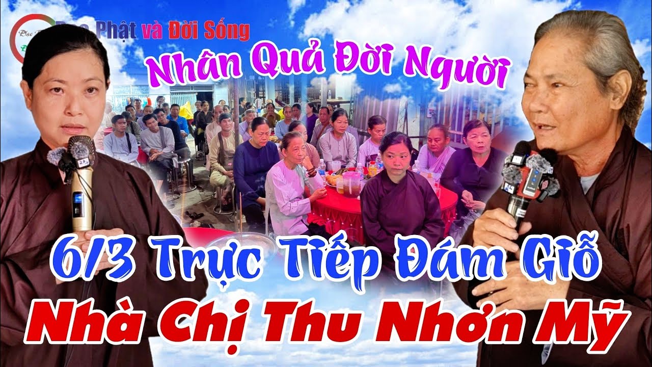 Nhân Quả Đời Người, 6/3 Trực Tiếp Đám Giỗ Nhà Chị Thu Nhơn Mỹ- Mai Hoa Sen, GV Chú 7 Siêu 