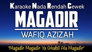 Magadir - Wafiq Azizah Karaoke Lower Key Nada Rendah Wanita (Am)