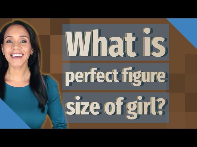 What is perfect figure size of girl? 