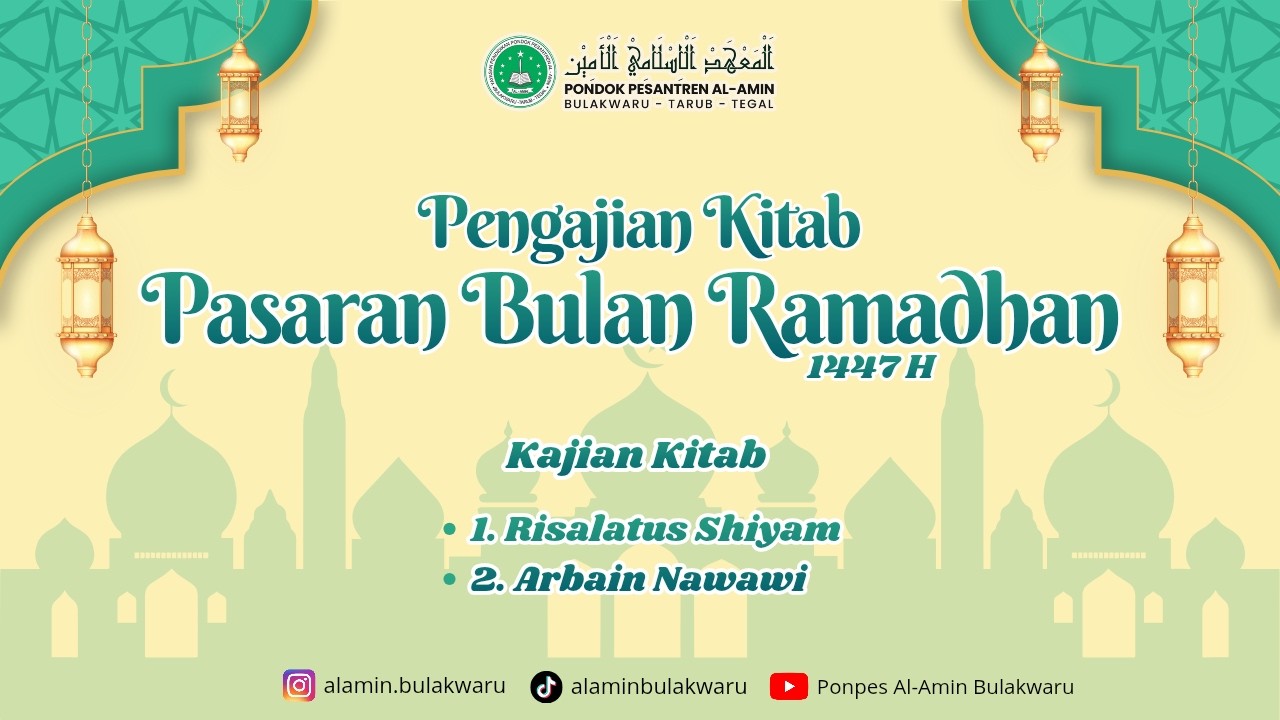 PENGAJIAN PASARAN BULAN RAMADHAN 1447 H PONDOK PESANTREN AL - AMIN BULAKWARU