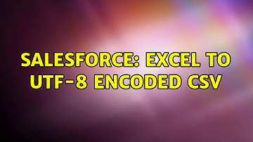 Salesforce: Excel to UTF-8 encoded CSV