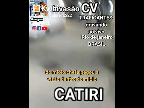 TRAFICANTES CV vs TCP rj gravam ao vivo invasão na favela Catiri após a morte do macaquinho