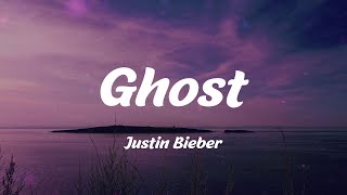 Justin Bieber - Ghost (Lyrics)