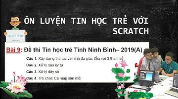 Bài 9. Hướng dẫn giải đề Tin học trẻ Tỉnh Ninh Bình - 2019 (Tiểu học)| MrMinhStem