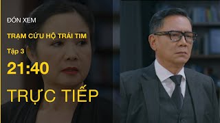 TRỰC TIẾP VTV3 | Full Tập 3 - Trạm Cứu Hộ Trái Tim