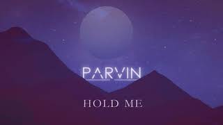 Parvin - Hold Me Original Mix