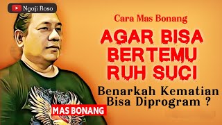 Cara Mas Bonang Meditasi Agar Bisa Bertemu Ruh Suci