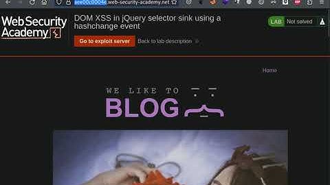 13.6 Lab: DOM XSS in jQuery selector sink using a hashchange event | 2023