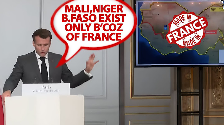 President Macron Claims Without France Mali, Burkina Faso & Niger would Not Exist