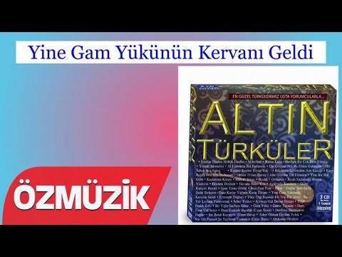 Yine Gam Yükünün Kervanı Geldi - Altın Türküler (Official Video)