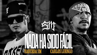 Sauceda SM x Carlos Luengo - Nada Ha Sido Facil