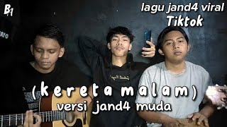 lagu kereta malam - versi jand4 muda (cover) 3 pemuda gac0r