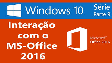 Windows 10  Parte 9 Interação com o conjunto de aplicativos MS-Office 2016