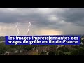 Les images impressionnantes des orages de grle en ledefrance  drm news franais