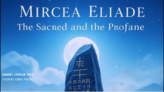 How to Make Time Sacred: Mircea Eliade's The Sacred and Profane
