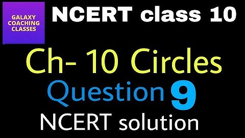 Exercise 10.2, Q9, ll Cbse NCERT class 10 Maths Chapter 10 circles