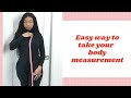 How to take body measurement for beginners and for online shopping|Easy way to take your measurement