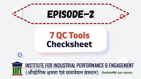 7QC Tools - Module - 2 : Check-sheet