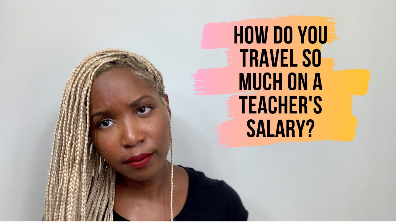 How to Travel on a Teacher's Salary