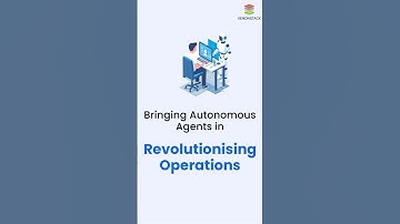 Autonomous Agents Revolutionising Operations and Interactions | Future of Automation