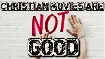 Why Are Christian Movies Awful?