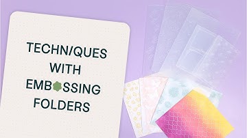 Embossing folder techniques - Craftelier