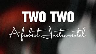 Emotional Afrobeat instrumental " TWO TWO " Oxlade x Olivetheboy x Magix x AyraStarr Typebeat |2024