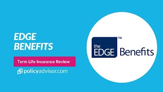 The Edge Benefits Term Life Insurance Review