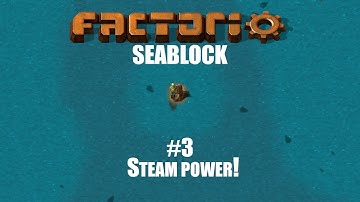 Steam Power! | Factorio - Sea block 0.18 | Episode 3