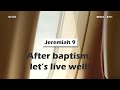  jeremiah 9after baptism lets live well acad bible reading