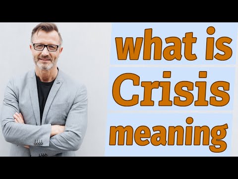 Crisis | Meaning of crisis