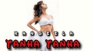 Tanha Tanha Song lyrics - Rangeela Movie | Urmila | Amir Khan | Ram Gopal Varma | Jackie Shroff
